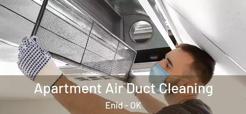  Apartment Air Duct Cleaning Enid - OK