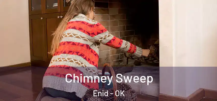 Chimney Sweep Enid - OK