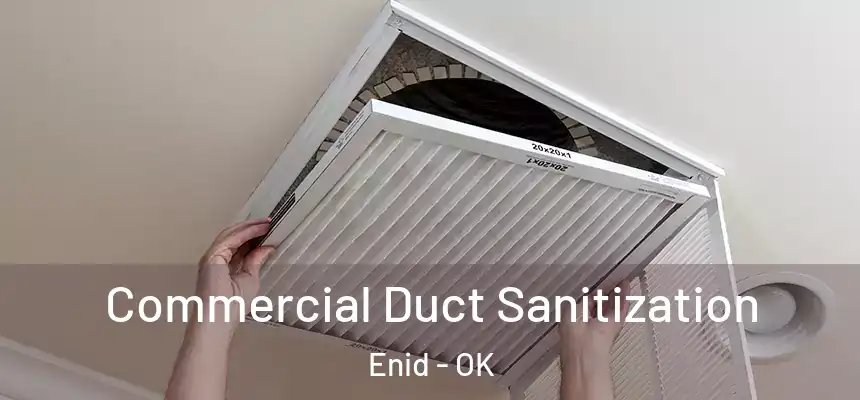  Commercial Duct Sanitization Enid - OK