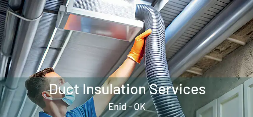 Duct Insulation Services Enid - OK
