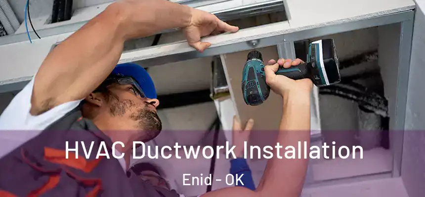  HVAC Ductwork Installation Enid - OK
