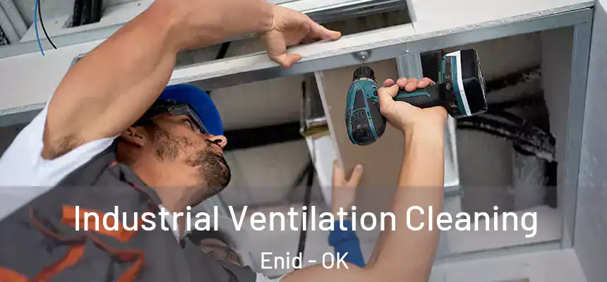  Industrial Ventilation Cleaning Enid - OK