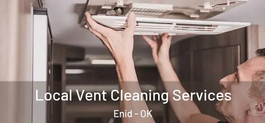  Local Vent Cleaning Services Enid - OK